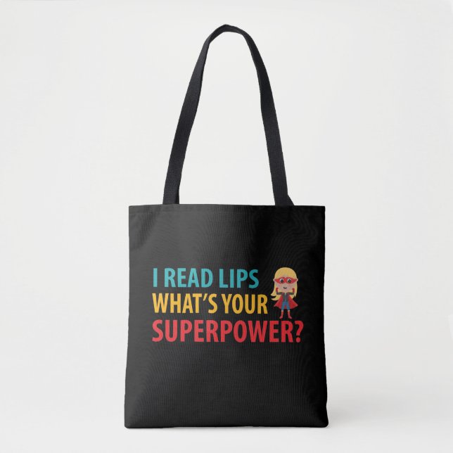 I Read Lips What's Your Superpower Deafness Tote Bag (Front)
