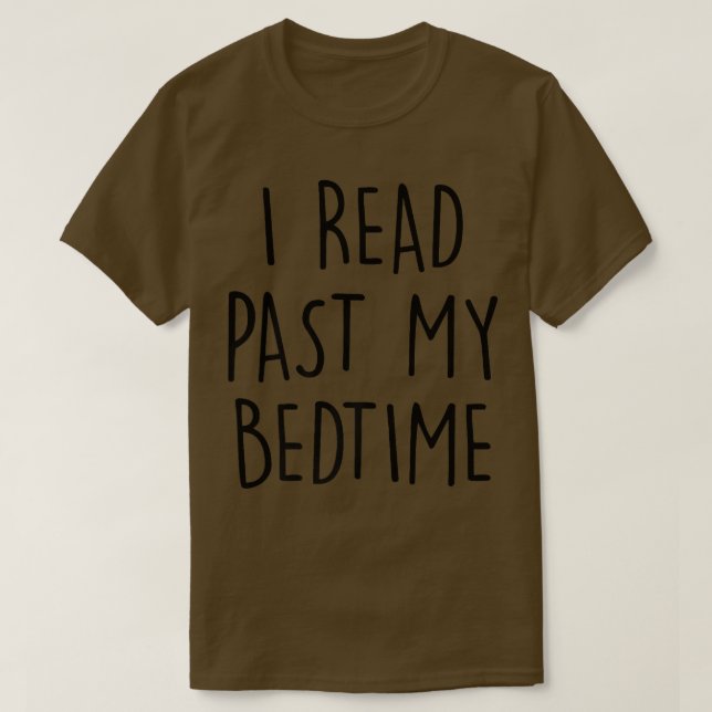 I Read Past My Bedtime Book Lover World Book Day  T-Shirt (Design Front)