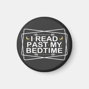 I Read Past My Bedtime Bookworm Raeder Book nerd Magnet