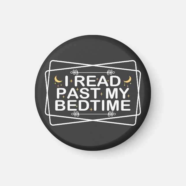 I Read Past My Bedtime Bookworm Raeder Book nerd Magnet (Front)