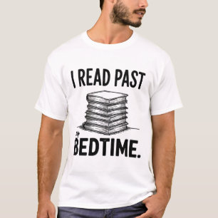 I Read Past My Bedtime – Funny Bookworm T-Shirt