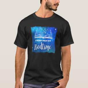 I Read Past My Bedtime Reading Book Reader T-Shirt