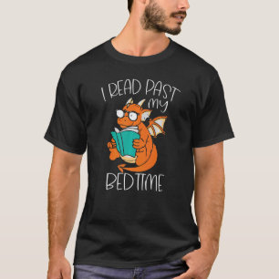 I Read Past My Bedtime Reading Books Dragon T-Shirt
