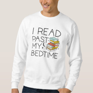 I Read Past My Bedtime Sweatshirt