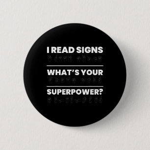 I Read Signs Whats Your Superpower 6 Cm Round Badge