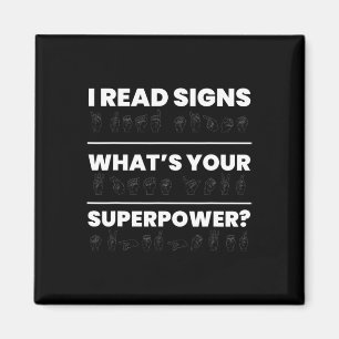 I Read Signs Whats Your Superpower Magnet
