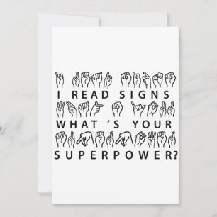 I Read Signs What's Your Superpower Sign Language