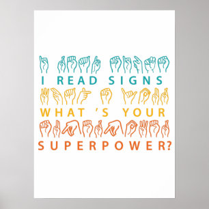 I Read Signs What's Your Superpower Sign Language