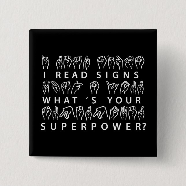 I Read Signs What's Your Superpower Sign Language 15 Cm Square Badge (Front)