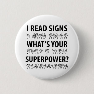 I Read Signs What's Your Superpower Sign Language 6 Cm Round Badge