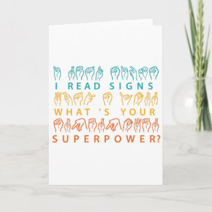 I Read Signs What's Your Superpower Sign Language Card
