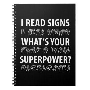 I Read Signs What's Your Superpower Sign Language Notebook