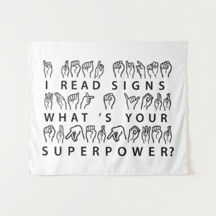 I Read Signs What's Your Superpower Sign Language Tapestry