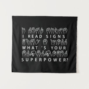 I Read Signs What's Your Superpower Sign Language Tapestry