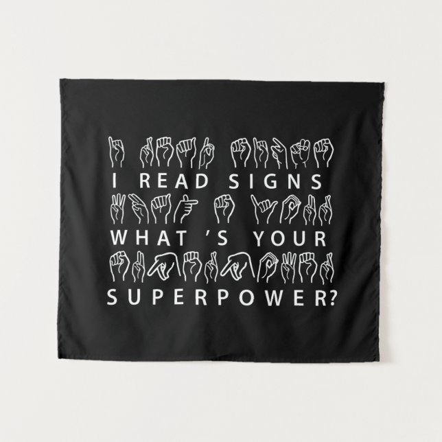 I Read Signs What's Your Superpower Sign Language Tapestry (Front (Horizontal))