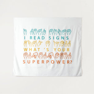 I Read Signs What's Your Superpower Sign Language Tapestry