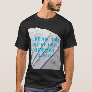 I Read The Mueller Report T-Shirt Funny Political
