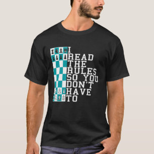 I Read The Rules Even If You Donu2019t Chess Humou T-Shirt