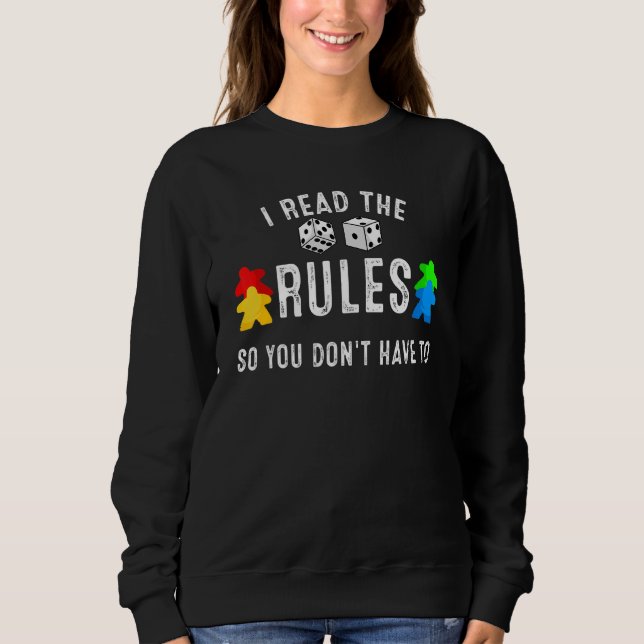 I Read The Rules So You Don't Have To Board Game   Sweatshirt (Front)