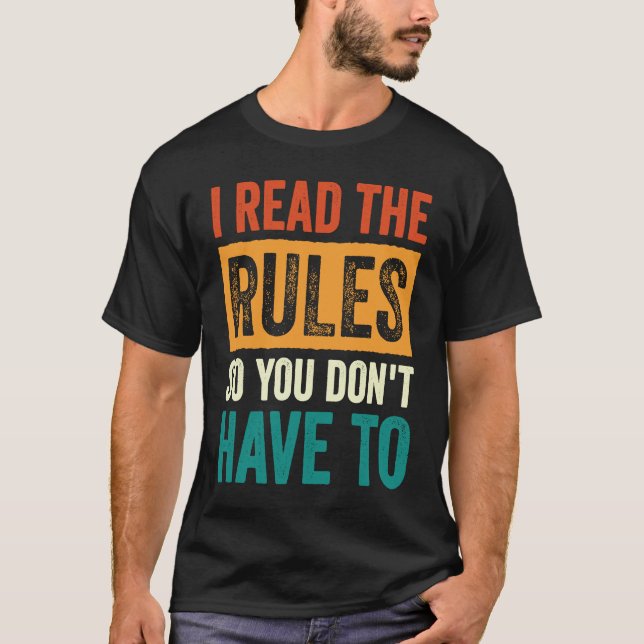 I Read the Rules So You Don't Have to Board Games  T-Shirt (Front)