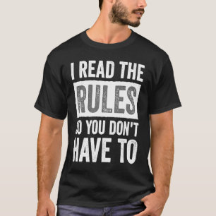I Read the Rules So You Don't Have to Board Games T-Shirt