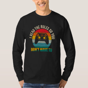 I Read The Rules So You Don't Have to Video Gamer T-Shirt