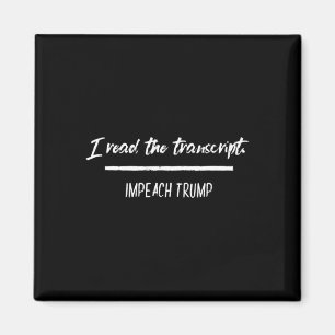 I Read The Transcript Impeach Trump Antitrump Demo Magnet