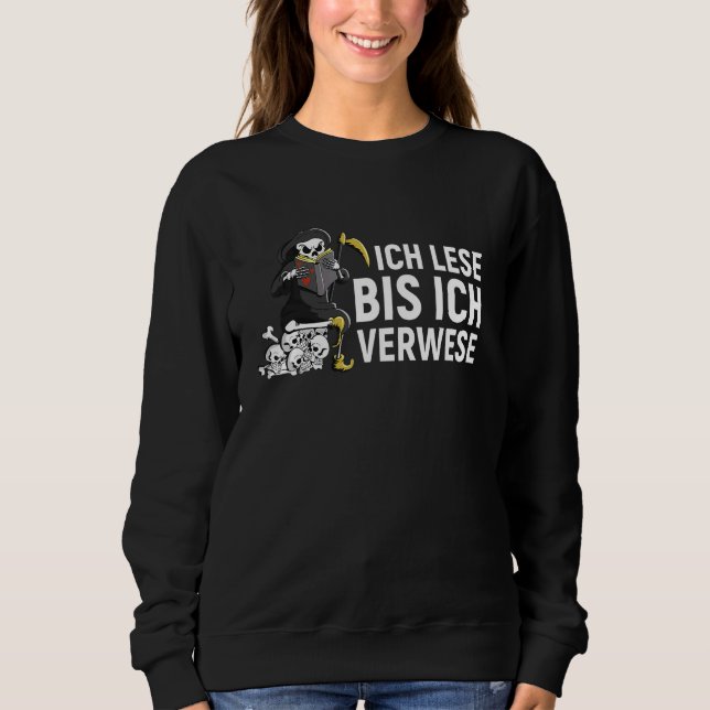I Read Until I Am Used Books Reading Book Worm  1 Sweatshirt (Front)