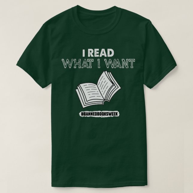I Read What I Want Banned Books Week  T-Shirt (Design Front)
