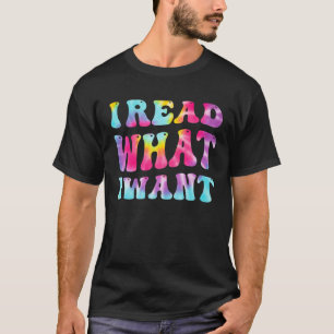 I Read What I Want  Readers Reading Books Book T-Shirt