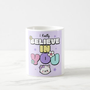 I Really Believe in You Cute Kawaii Colourful  Coffee Mug