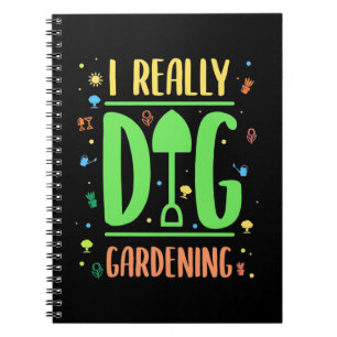 I Really Dig Gardening Notebook
