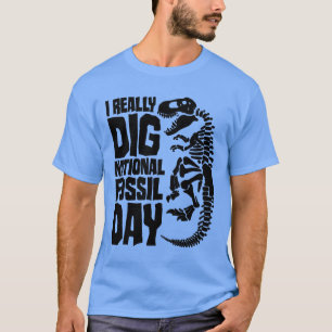 I Really Dig National Fossil Day Dinosaur Palentol T-Shirt