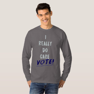 I Really Do Care Melania Trump - Vote 2018 2020 T-Shirt