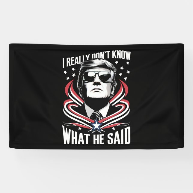 I Really Don't Know What He Said Funny Trump Biden Banner (Horizontal)