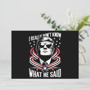 I Really Don't Know What He Said Funny Trump Biden Invitation