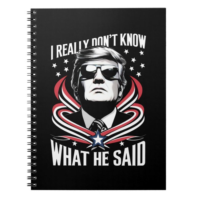 I Really Don't Know What He Said Funny Trump Biden Notebook (Front)