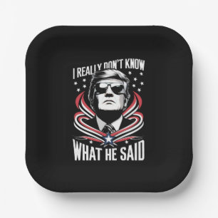 I Really Don't Know What He Said Funny Trump Biden Paper Plate