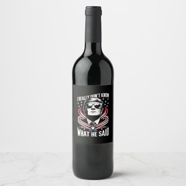 I Really Don't Know What He Said Funny Trump Biden Wine Label (Front)