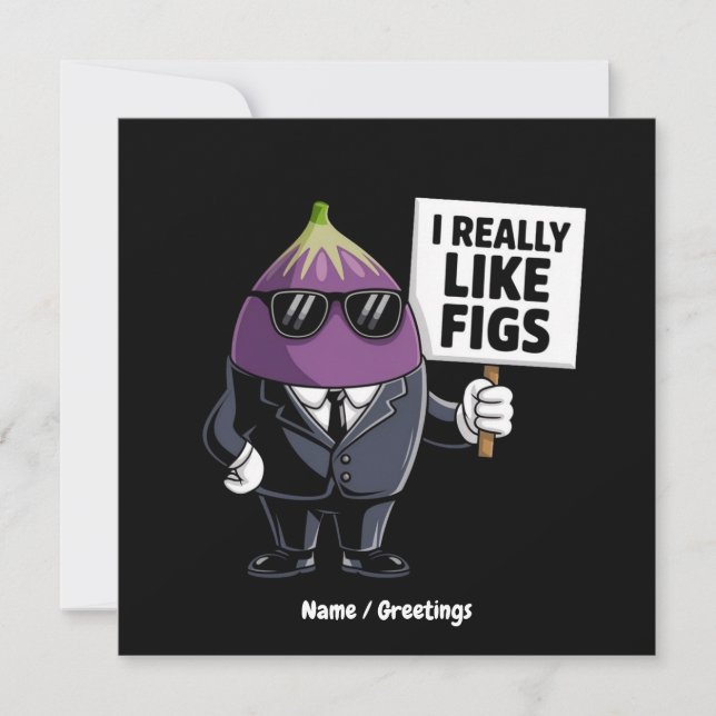 I Really Like Figs Funny Fig Character Artwork Invitation (Front)
