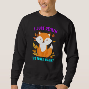 I really like foxes fox children sweatshirt
