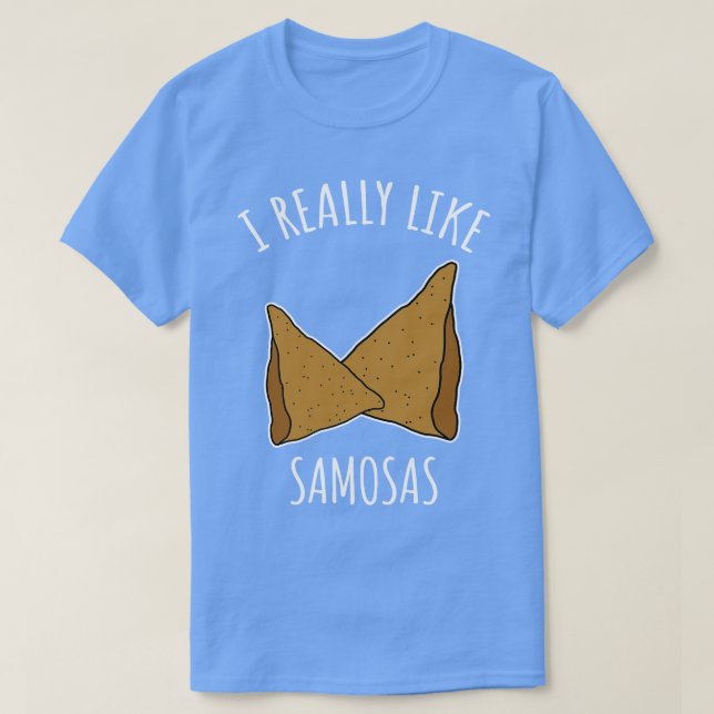 I Really Like Samosas T-Shirt (Design Front)