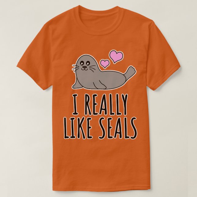 I Really Like Seals T-Shirt (Design Front)
