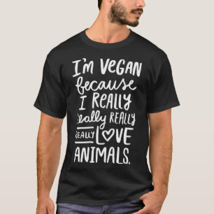 I Really Love Animals  Vegan Clothing by The Dharm T-Shirt