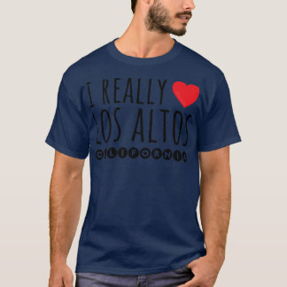 I REALLY LOVE (HEART) LOS ALTOS CALIFORNIA Premium T-Shirt