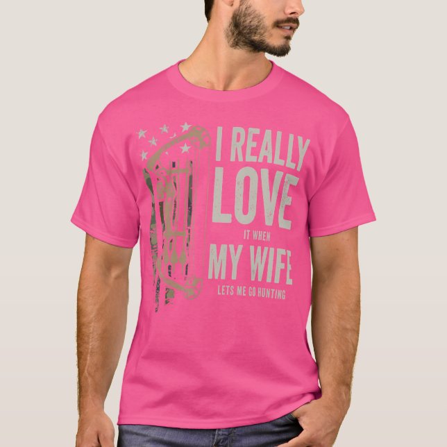 I Really Love My Wife Funny Deer Hunting Bowhuntin T-Shirt (Front)