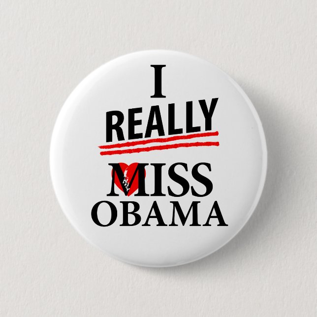 I Really Miss Obama! 6 Cm Round Badge (Front)