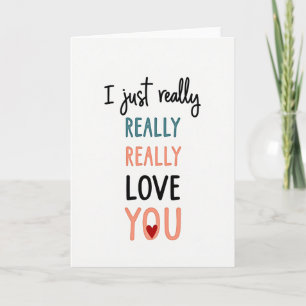 I Really Really Love You Card