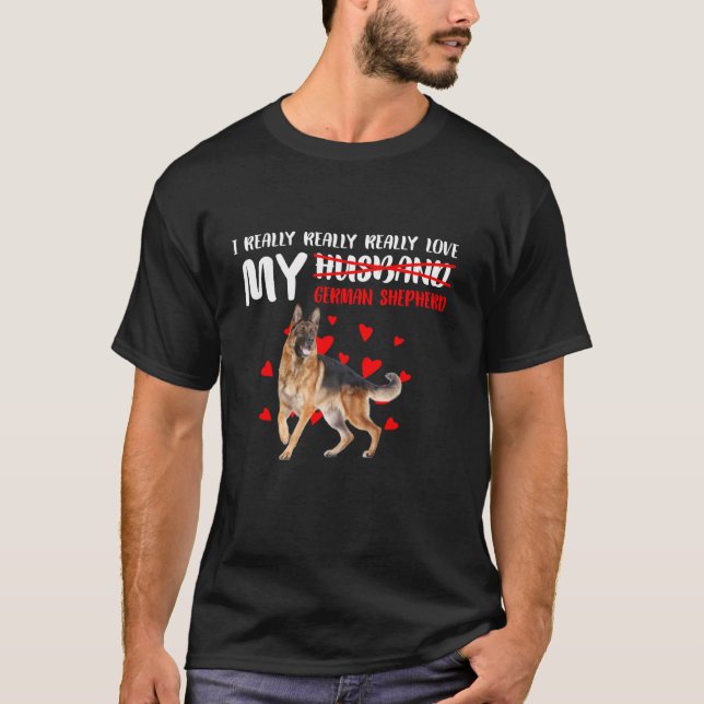 I Really Really Really Love My German Shepherd Tee (Front)