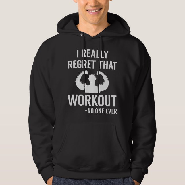 I Really Regret That Workout Hoodie (Front)